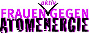 Frauen gegen Atomenergie Frauen gegen Atomenergie